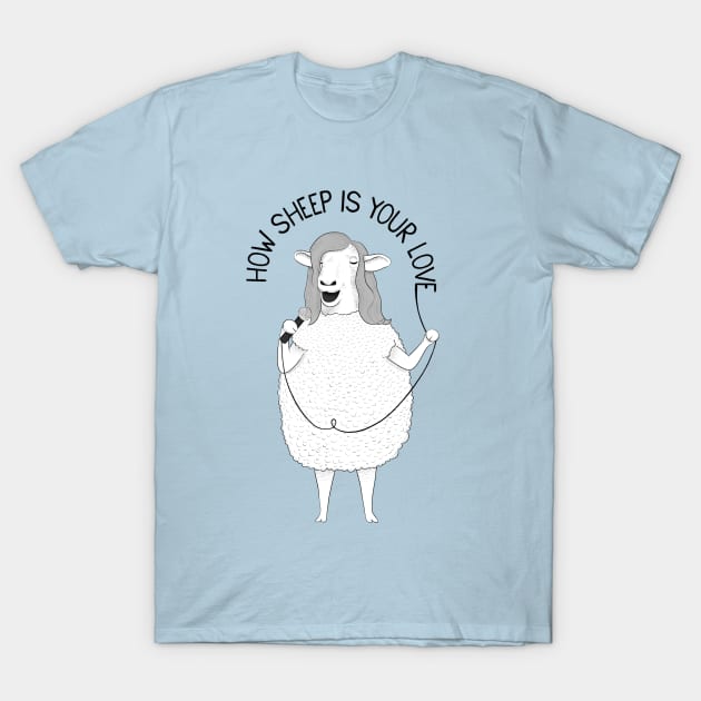 How Sheep Is Your Love | Animal Karaoke Collection T-Shirt by DrawingEggen